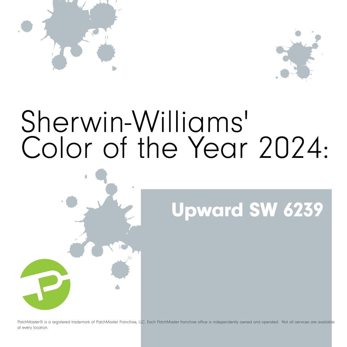 PatchMaster Preferred Partner, Sherwin-Williams' Color of the Year 2024: Upward SW 6239
